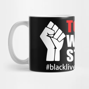 BLACK LIVES MATTER. TOGETHER WE STAND Mug